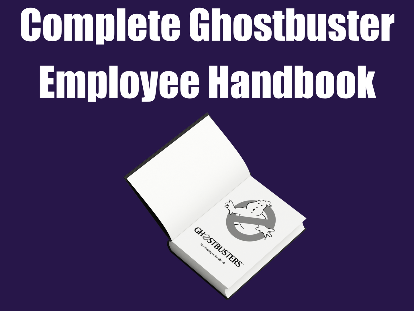 GHOSTBUSTERS EMPLOYEE HANDBOOK: Authentic In-Universe Hardback Collectible Exclusive Fan-Made