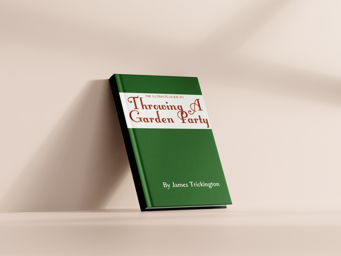 The Ultimate Guide to Throwing a Garden Party by James Trickington