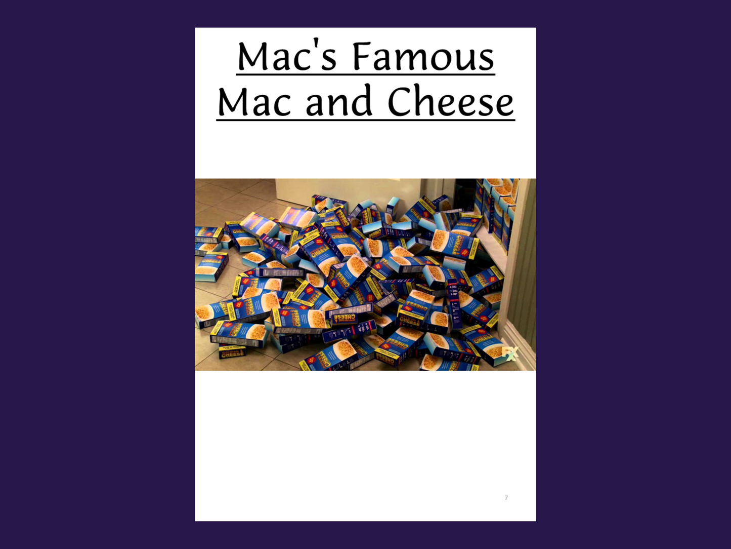 Make mac's macn cheese from it's always sunny